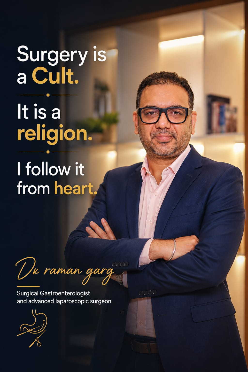 Dr. Raman Garg – Surgery is a Cult, It is a Religion – Pioneer Laparoscopic Surgeon Bathinda