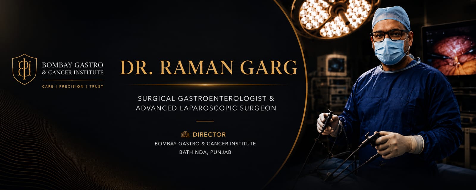 Dr. Raman Garg – Surgical Gastroenterologist & Advanced Laparoscopic Surgeon – Director, Bombay Gastro & Cancer Institute, Bathinda